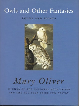 Item #7008 OWLS AND OTHER FANTASIES. Mary Oliver