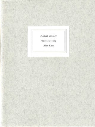Item #7050 THINKING. Robert Creeley, Alex Katz