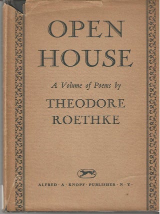 OPEN HOUSE. Theodore Roethke.