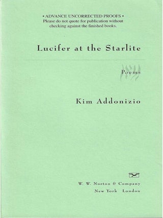 Item #7082 LUCIFER AT THE STARLITE. Kim Addonizio