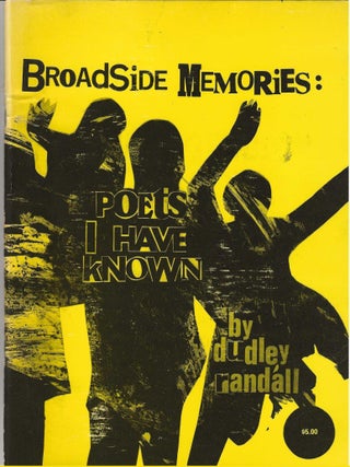 BROADSIDE MEMORIES: POETS I HAVE KNOWN. Dudley Randall.