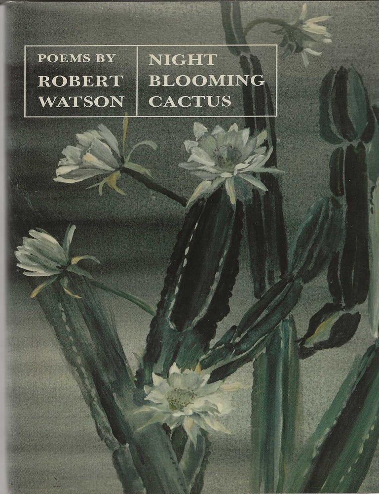 Item #7130 NIGHT BLOOMING CACTUS. Robert Watson.