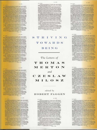 STRIVING TOWARDS BEING: THE LETTERS OF THOMAS MERTON AND CZESLAW MILOSZ. Thomas Merton, Czeslaw Milosz.