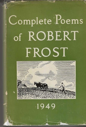 Item #7150 COMPLETE POEMS OF ROBERT FROST 1949. Robert Frost