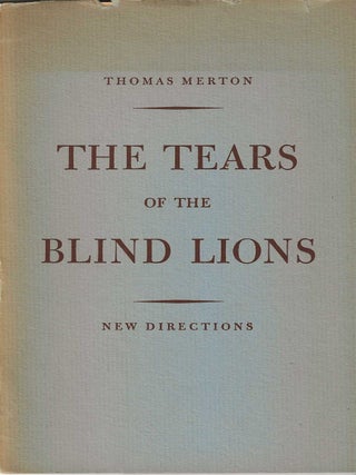 Item #7151 THE TEARS OF THE BLIND LIONS. Thomas Merton