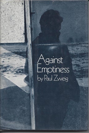 Item #905 AGAINST EMPTINESS. Paul Zweig